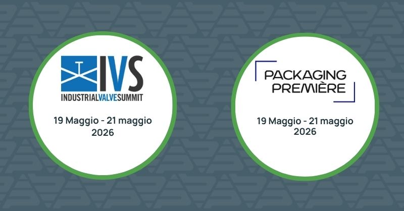 I nostri Head Hunter presenti a Industrial Valve Summit 2026 e a packaging Première 2026.