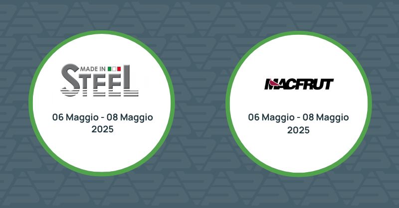 Partecipazione a Made in Steel 2025 e Macfrut 2025.